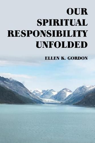 Cover image for Our Spiritual Responsibility Unfolded