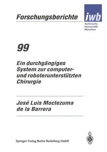 Cover image for Ein durchgangiges System zur computer- und roboterunterstutzten Chirurgie