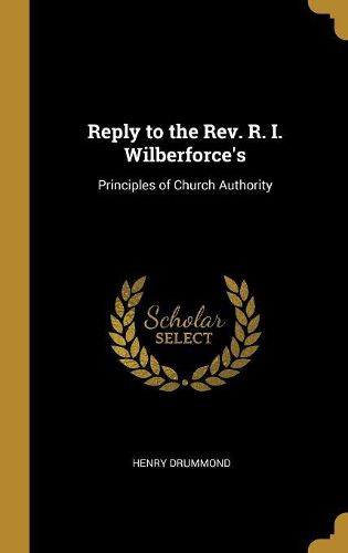 Cover image for Reply to the Rev. R. I. Wilberforce's