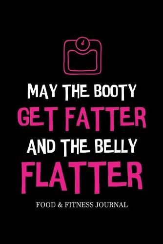 Cover image for May the Booty Get Fatter and the Belly Flatter