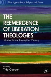 Cover image for The Reemergence of Liberation Theologies: Models for the Twenty-First Century