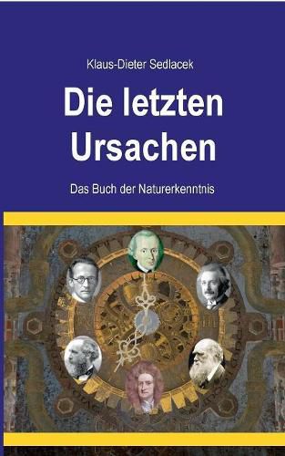 Cover image for Die letzten Ursachen: Das Buch der Naturerkenntnis