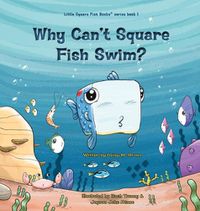 Cover image for Why Can't Square Fish Swim?