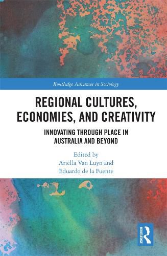 Regional Cultures, Economies, and Creativity: Innovating Through Place in Australia and Beyond