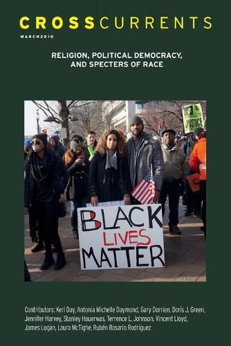 Crosscurrents: Religion, Political Democracy, and Specters of Race: Volume 68, Number 1, March 2018