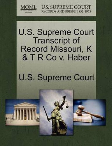 Cover image for U.S. Supreme Court Transcript of Record Missouri, K & T R Co v. Haber