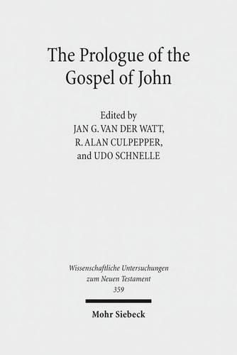 Cover image for The Prologue of the Gospel of John: Its Literary, Theological, and Philosophical Contexts. Papers read at the Colloquium Ioanneum 2013