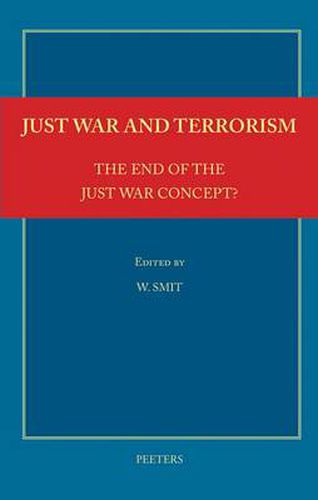 Cover image for Just War and Terrorism: The End of the Just War Concept?