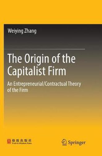 Cover image for The Origin of the Capitalist Firm: An Entrepreneurial/Contractual Theory of the Firm