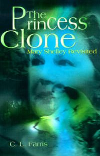 Cover image for The Princess Clone: Mary Shelley Revisited