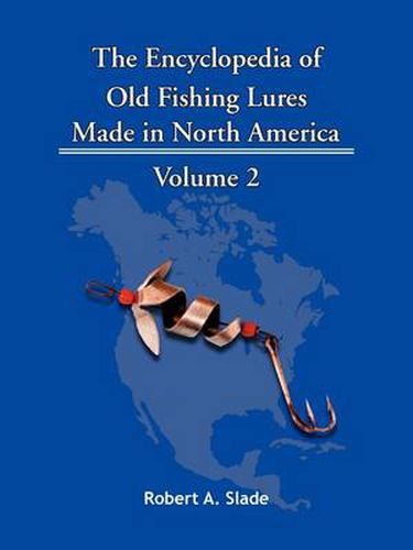 Cover image for The Encyclodpedia of Old Fishing Lures: Made In North America - Volume 2