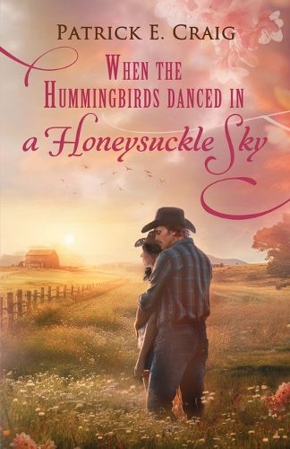 Cover image for When The Hummingbirds Danced In A Honeysuckle Sky