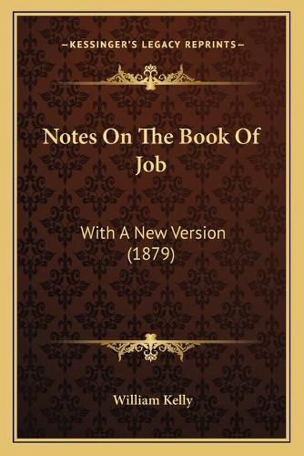 Cover image for Notes on the Book of Job: With a New Version (1879)