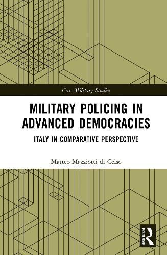 Cover image for Military Policing in Advanced Democracies