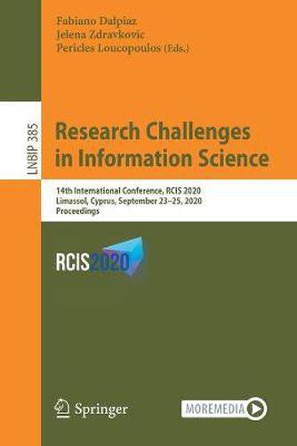 Cover image for Research Challenges in Information Science: 14th International Conference, RCIS 2020, Limassol, Cyprus, September 23-25, 2020, Proceedings