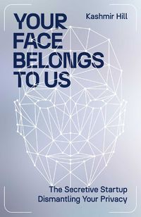 Cover image for Your Face Belongs to Us