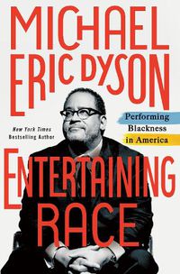 Cover image for Entertaining Race: Performing Blackness in America