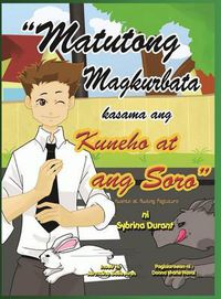 Cover image for Matutong Magkurbata Kasama Ang Kuneho at Ang Soro