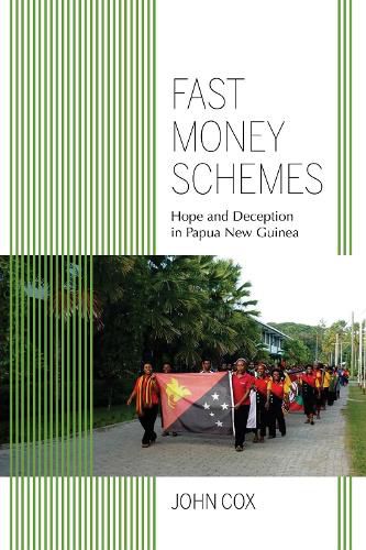 Cover image for Fast Money Schemes: Hope and Deception in Papua New Guinea