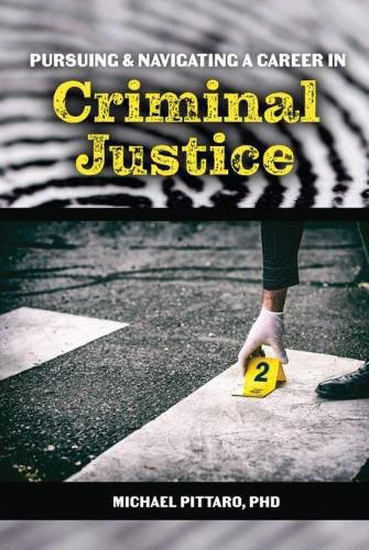 Cover image for Pursuing and Navigating a Career in Criminal Justice