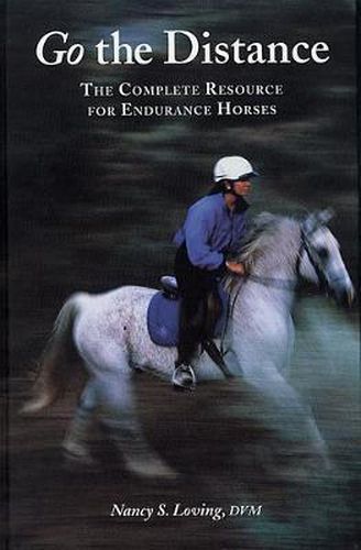 Cover image for Go the Distance: Complete Resource for Endurance Riding