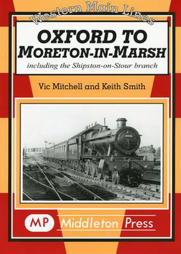 Cover image for Oxford to Moreton-in-Marsh: Including the Shipston-on-Stour Branch