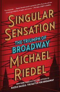 Cover image for Singular Sensation: The Triumph of Broadway