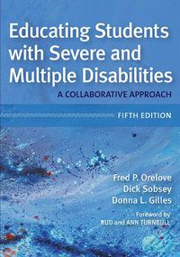 Cover image for Educating Students with Severe and Multiple Disabilities: A Collaborative Approach