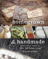 Cover image for Homegrown & Handmade - 2nd Edition: A Practical Guide to More Self-reliant Living