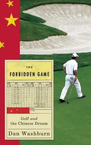 Cover image for The Forbidden Game: Golf and the Chinese Dream