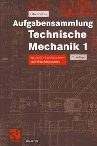 Cover image for Aufgabensammlung Technische Mechanik 1: Statik fur Bauingenieure und Maschinenbauer