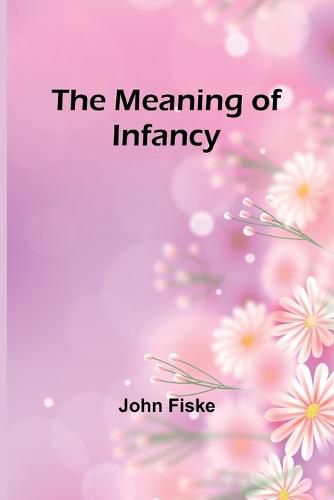 Cover image for The Meaning of Infancy