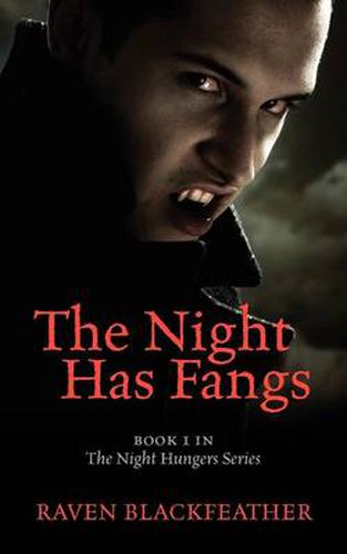 Cover image for The Night Has Fangs: Book 1 in the Night Hungers Series