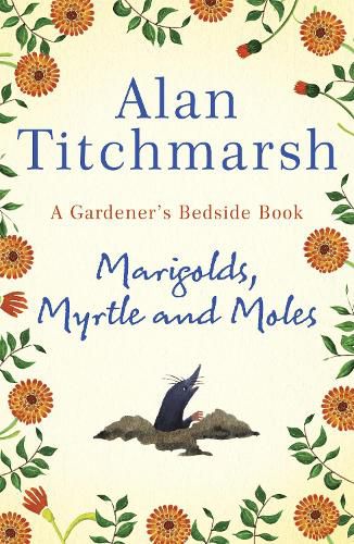 Marigolds, Myrtle and Moles: A Gardener's Bedside Book - the perfect book for gardening self-isolators
