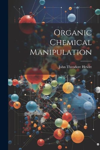 Organic Chemical Manipulation