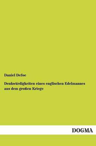 Cover image for Denkwurdigkeiten Eines Englischen Edelmannes Aus Dem Grossen Kriege