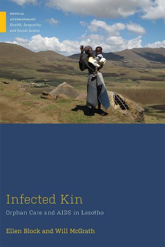 Cover image for Infected Kin: Orphan Care and AIDS in Lesotho