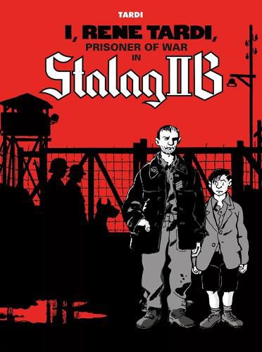 I, Rene Tardi, Prisoner Of War In Stalag Iib