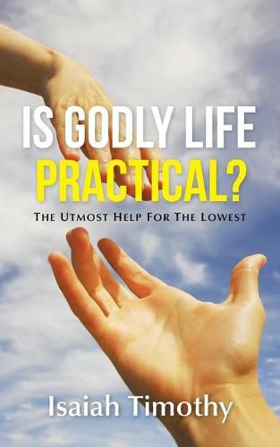 Cover image for Is Godly Life Practical?: The Utmost Help for the Lowest