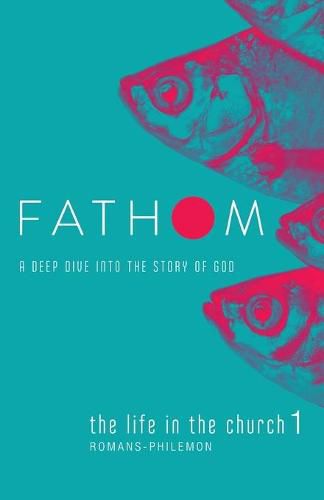 Cover image for Fathom Bible Studies: The Life in the Church 1 Student Journ