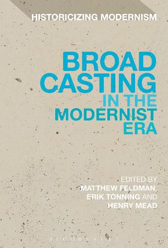 Cover image for Broadcasting in the Modernist Era