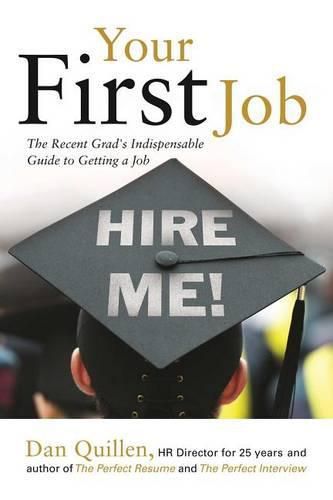 Cover image for Your First Job: The Recent Grad's Indispensable Guide to Getting a Jobvolume 1