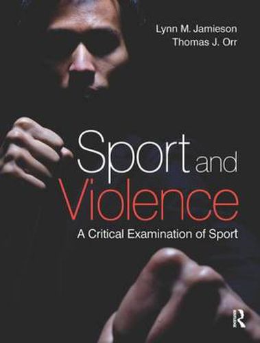 Sport and Violence: A Critical Examination of Sport