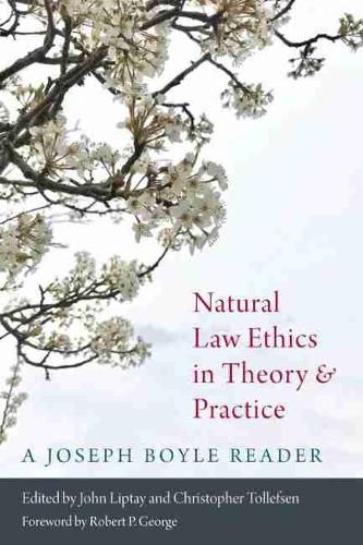 Cover image for Natural Law Ethics in Theory and Practice: A Joseph Boyle Reader