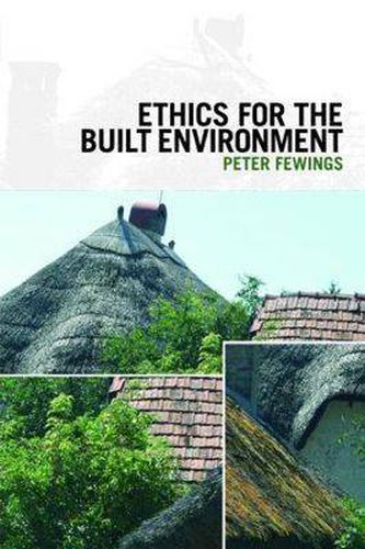 Cover image for Ethics for the Built Environment