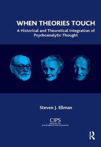 Cover image for When Theories Touch: A Historical and Theoretical Integration of Psychoanalytic Thought