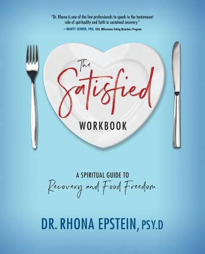 Cover image for The Satisfied Workbook: A Spiritual Guide to Recovery and Food Freedom