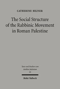 Cover image for The Social Structure of the Rabbinic Movement in Roman Palestine