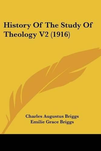 Cover image for History of the Study of Theology V2 (1916)
