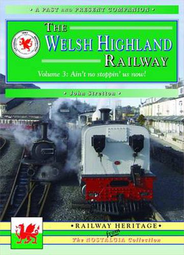 Cover image for The Welsh Highland Railway: Ain't No Stopping Us Now!